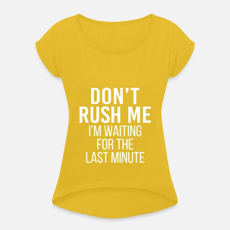 Don't Rush Me I'm Waiting For The Last Minute
