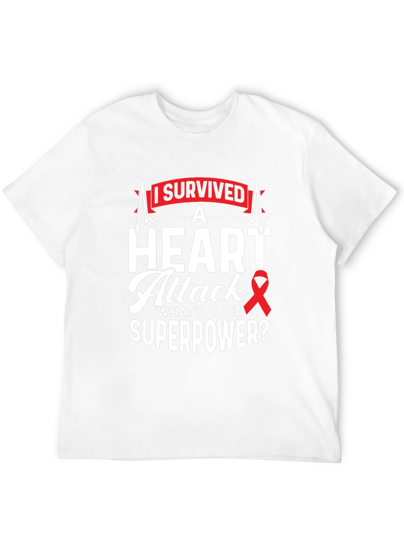 Heart Attack Survivor T-Shirt - Whats Your Superpower?