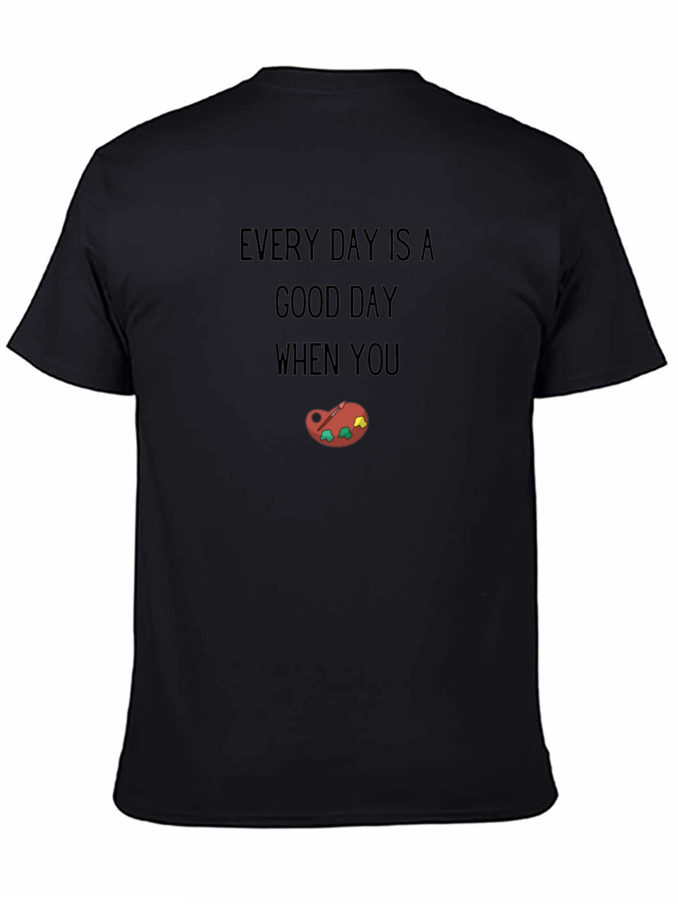 Every Day is a Good Day Graphic Tee