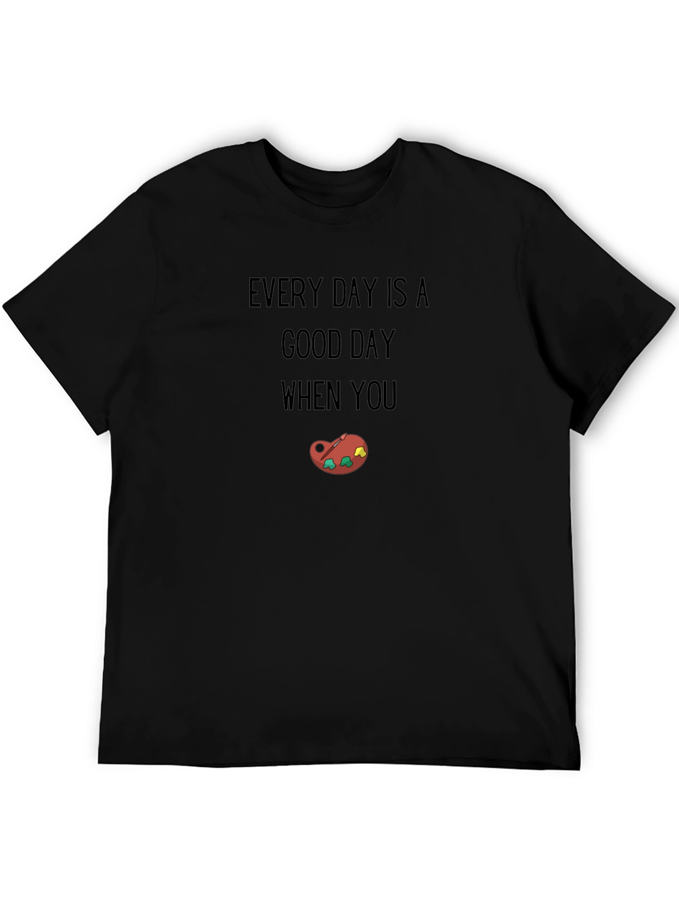 Every Day is a Good Day Graphic Tee