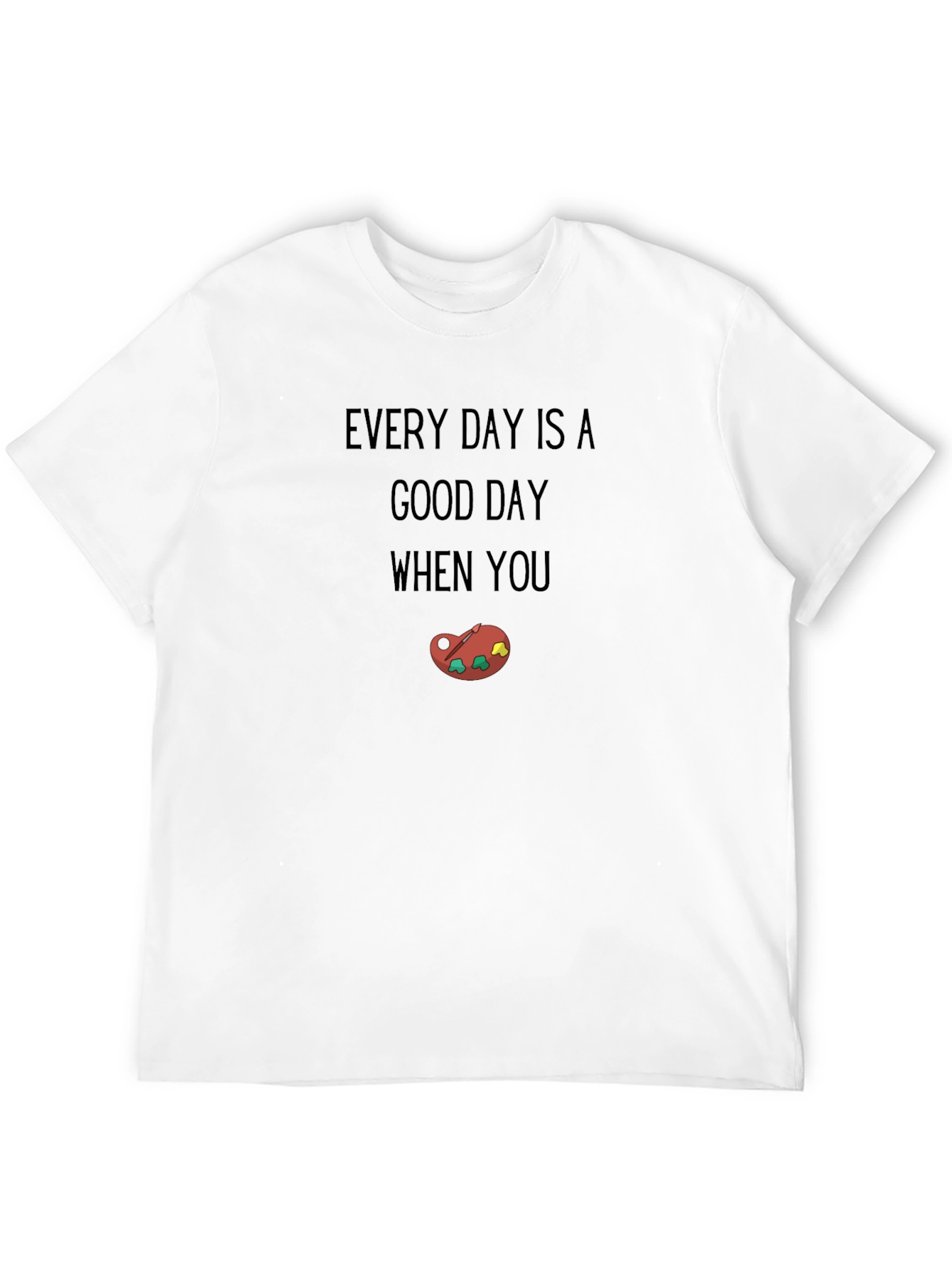 Every Day is a Good Day Graphic Tee