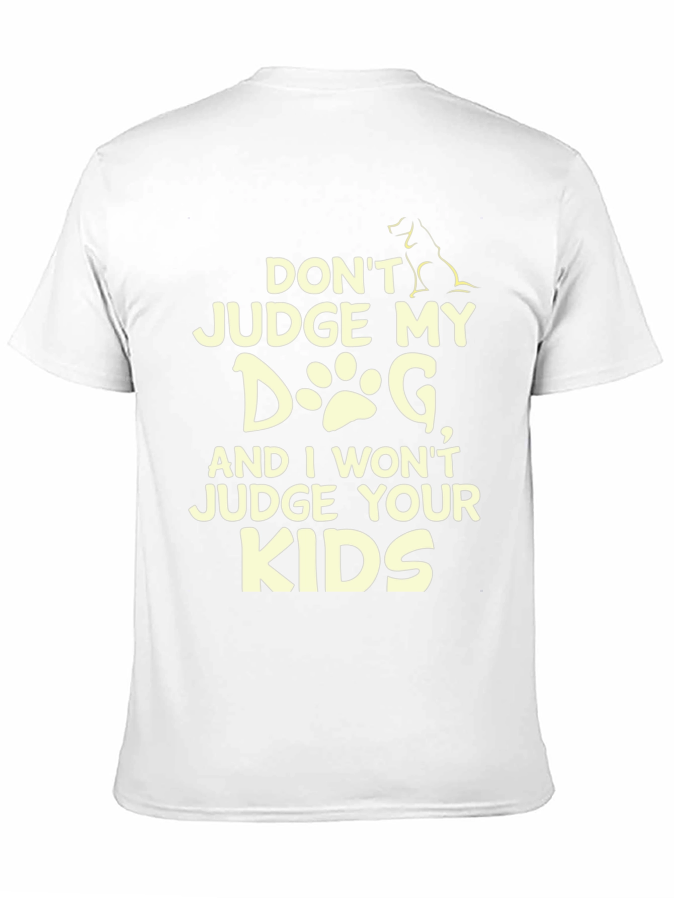 Dont Judge My Dog T-Shirt - Novelty Tee