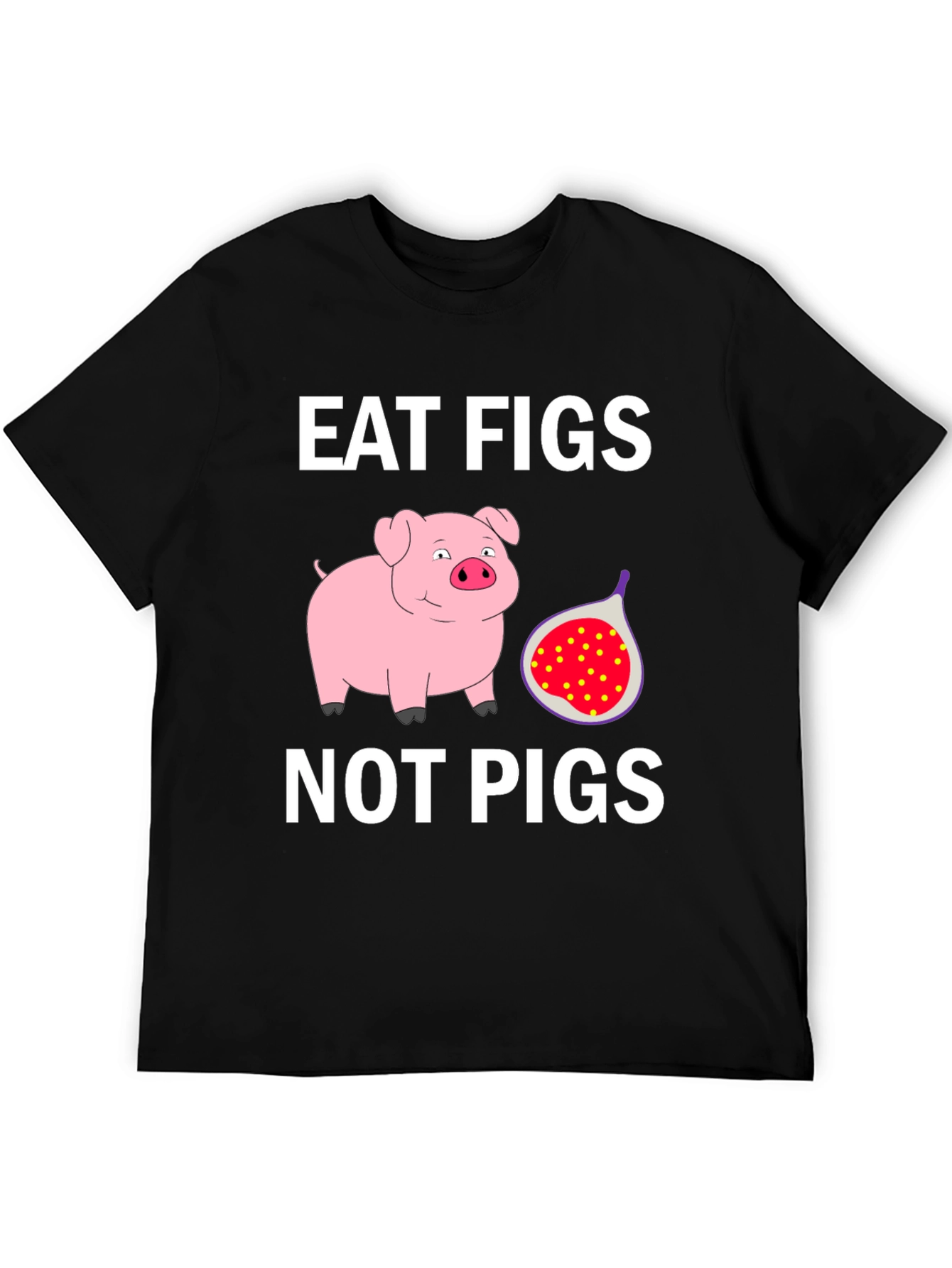 Eat Figs Not Pigs Graphic T-Shirt