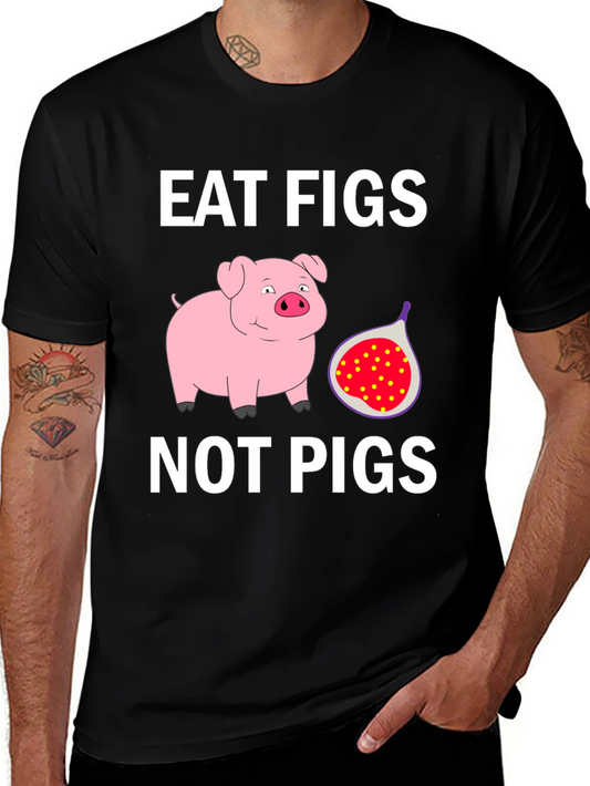 Eat Figs Not Pigs Graphic T-Shirt