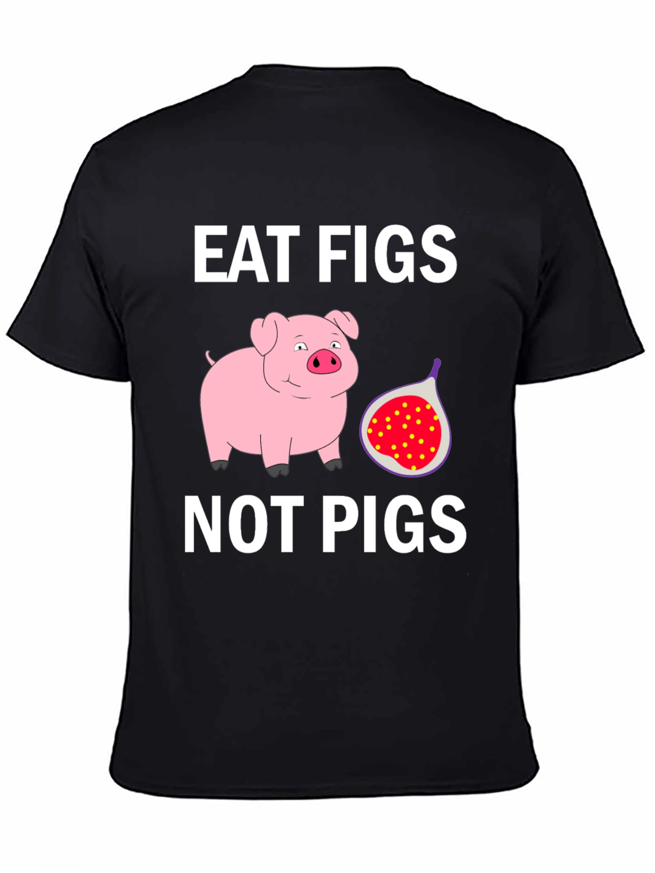 Eat Figs Not Pigs Graphic T-Shirt