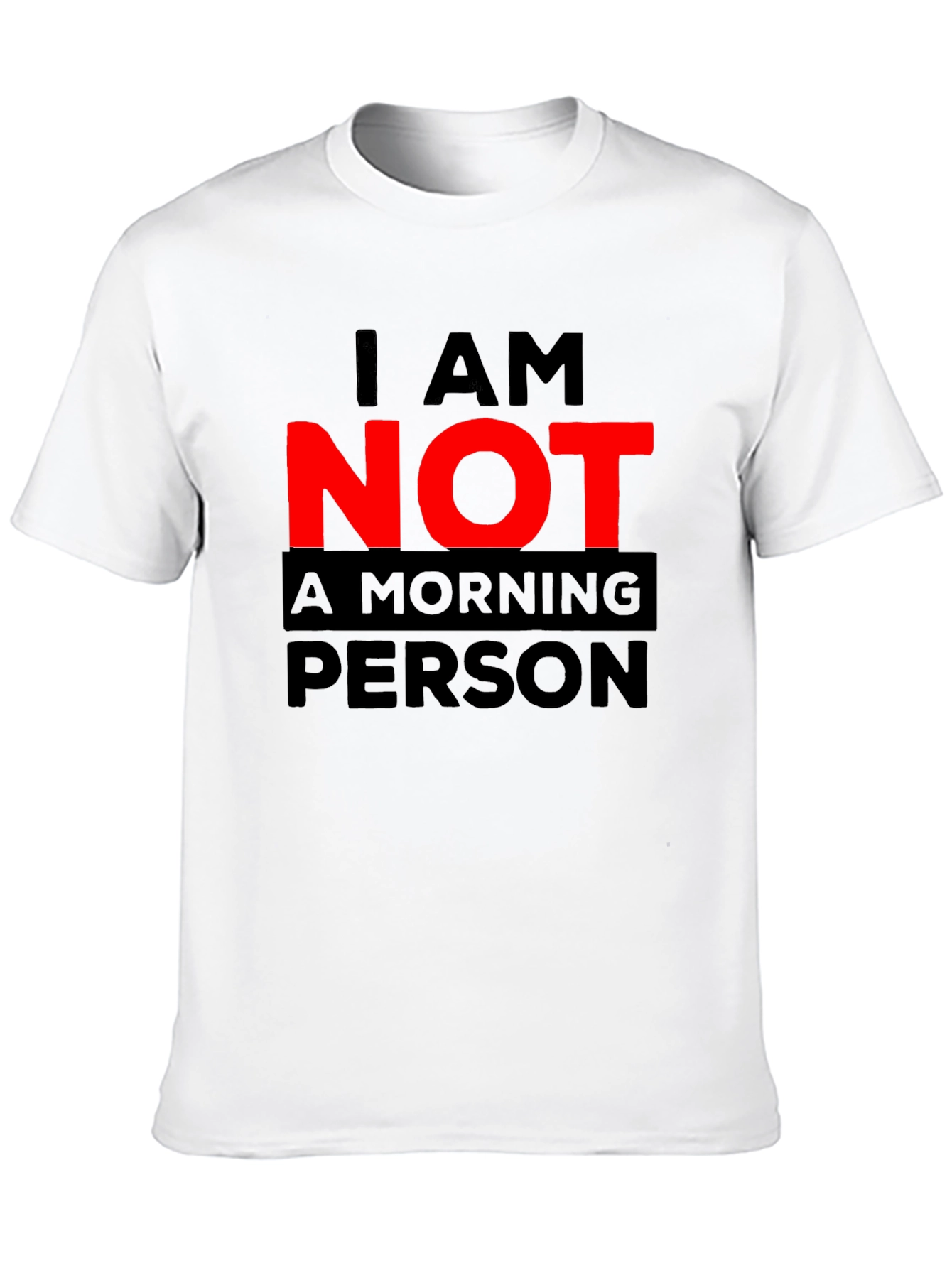 I AM NOT A MORNING PERSON Graphic Tee
