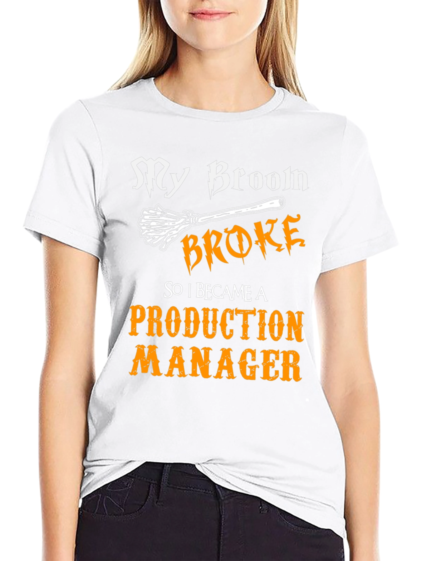 Funny Production Manager T-Shirt - My Broom Broke
