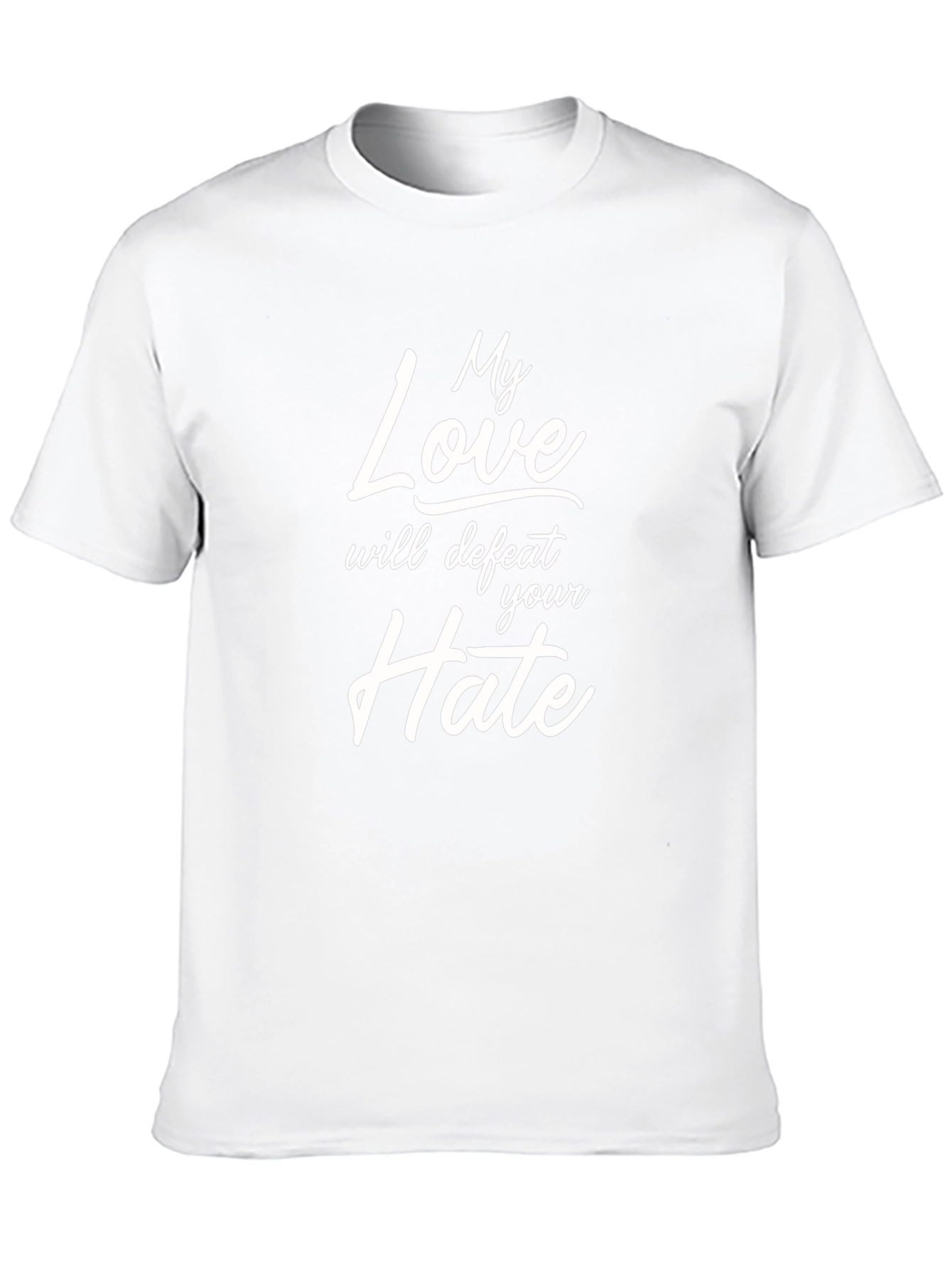 My Love Will Defeat Your Hate T-Shirt