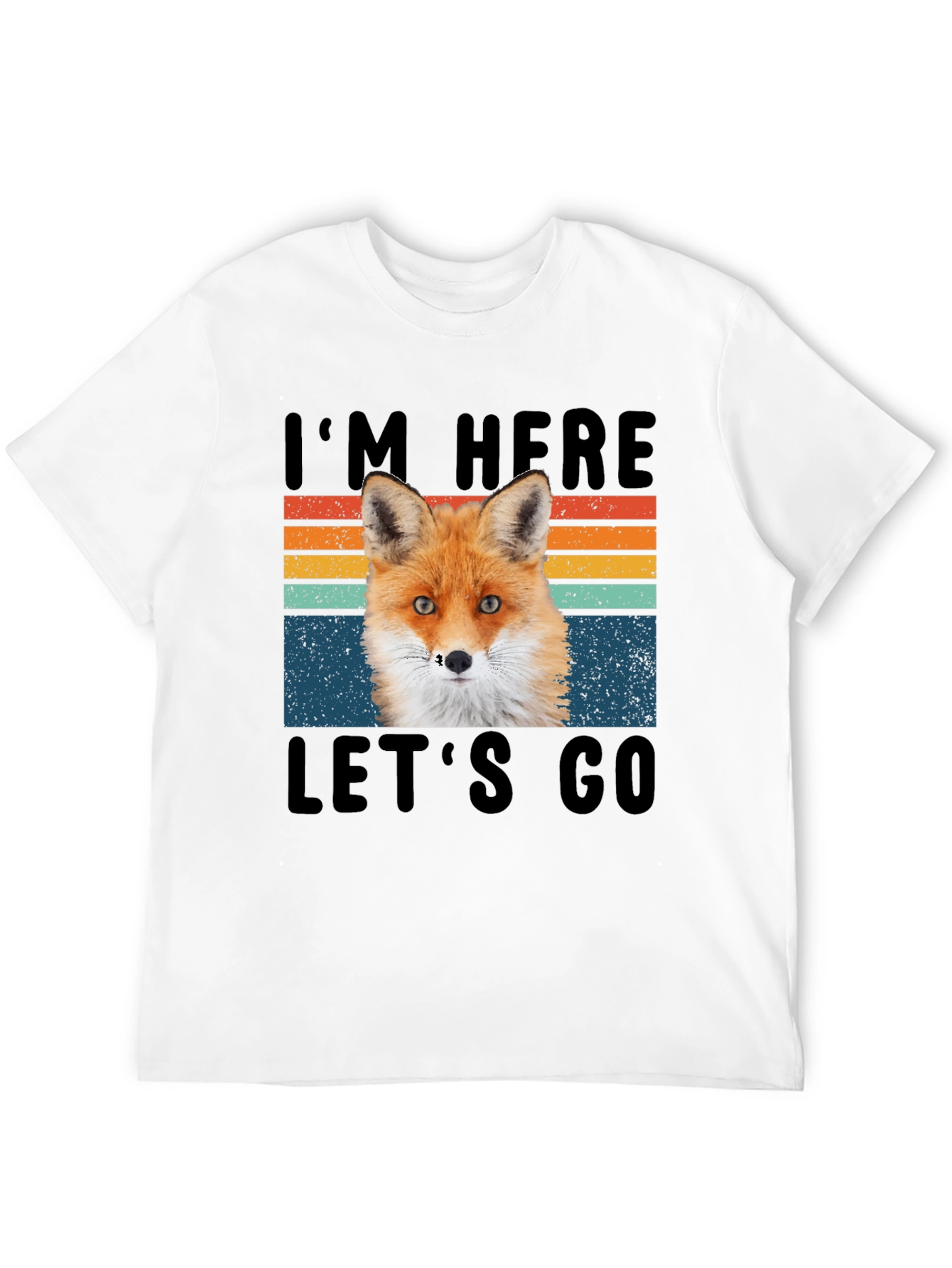 Fox Im Here Lets Go Graphic T-Shirt