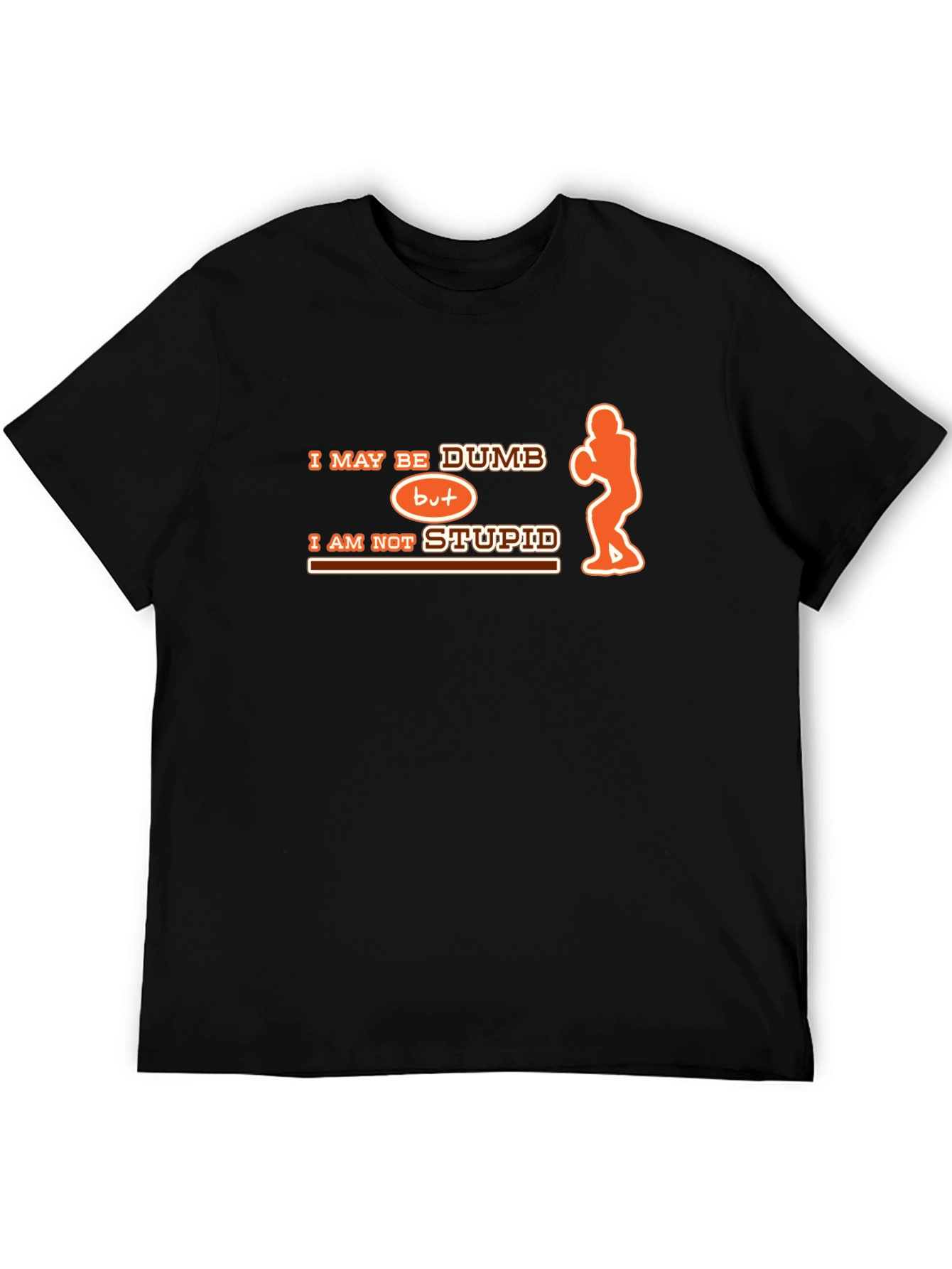 Humorous Dumb But Not Stupid Graphic T-Shirt