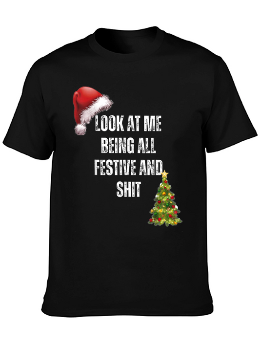 Festive Humor T-Shirt - Look At Me Being All Festive