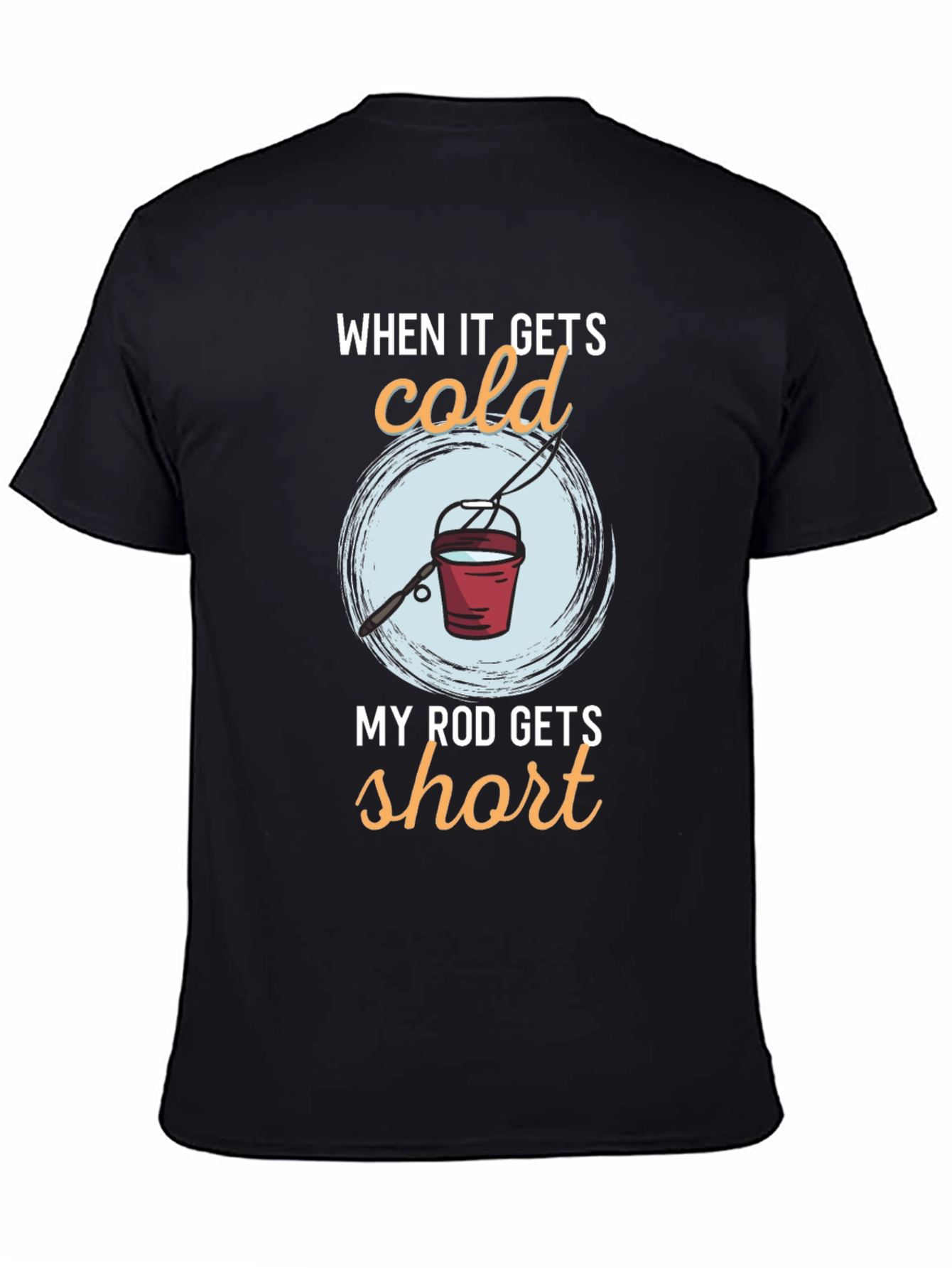 Funny Fishing T-Shirt - Cold Rod Humor Tee