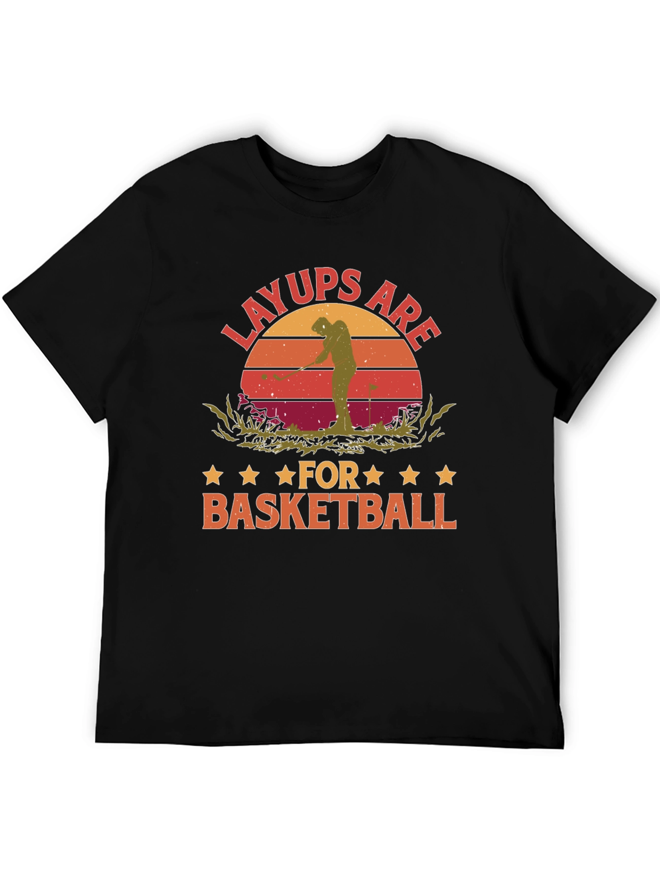 Layups Are for Basketball Funny Golf T-Shirt