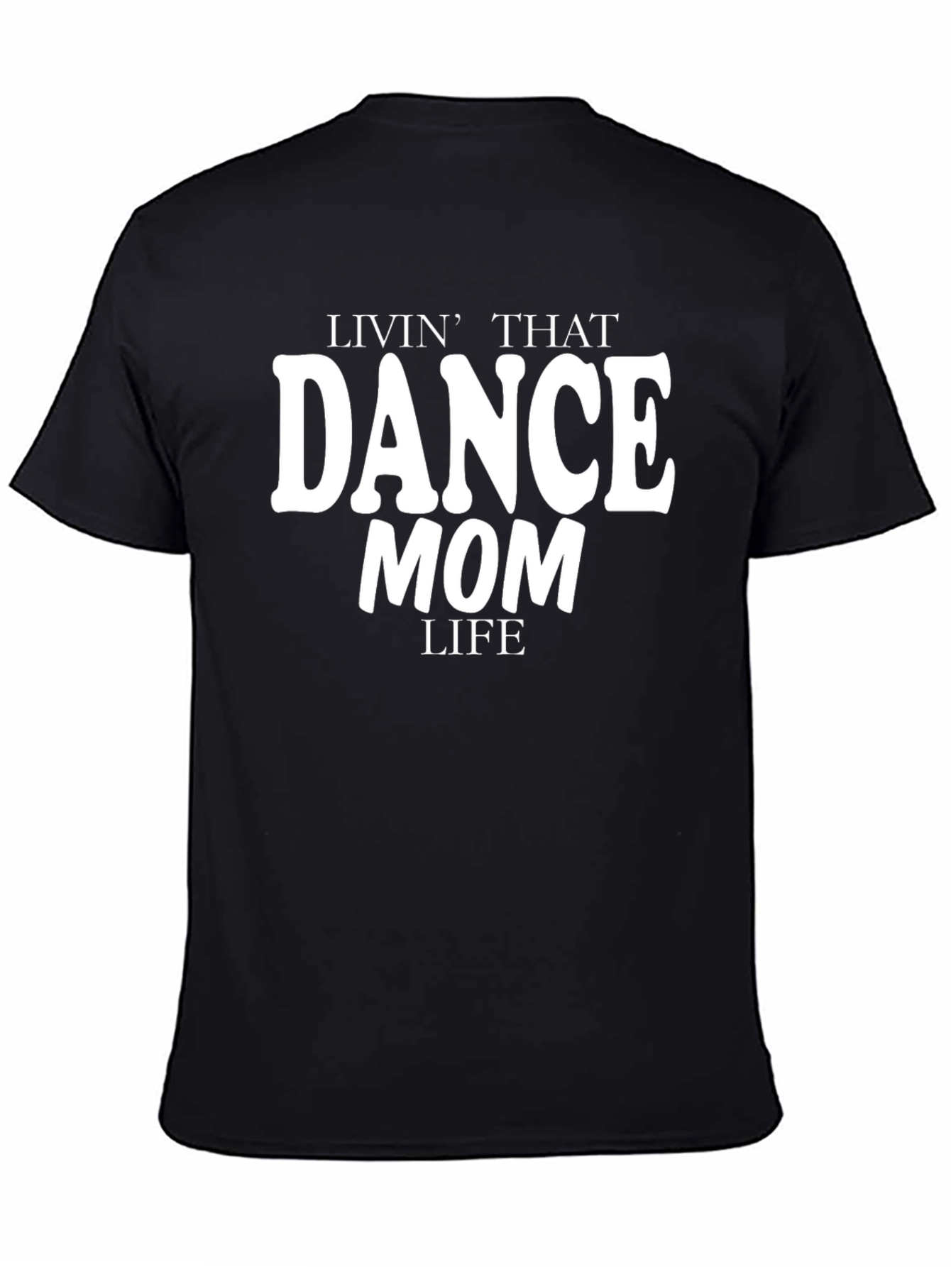 Dance Mom Life T-Shirt - Black
