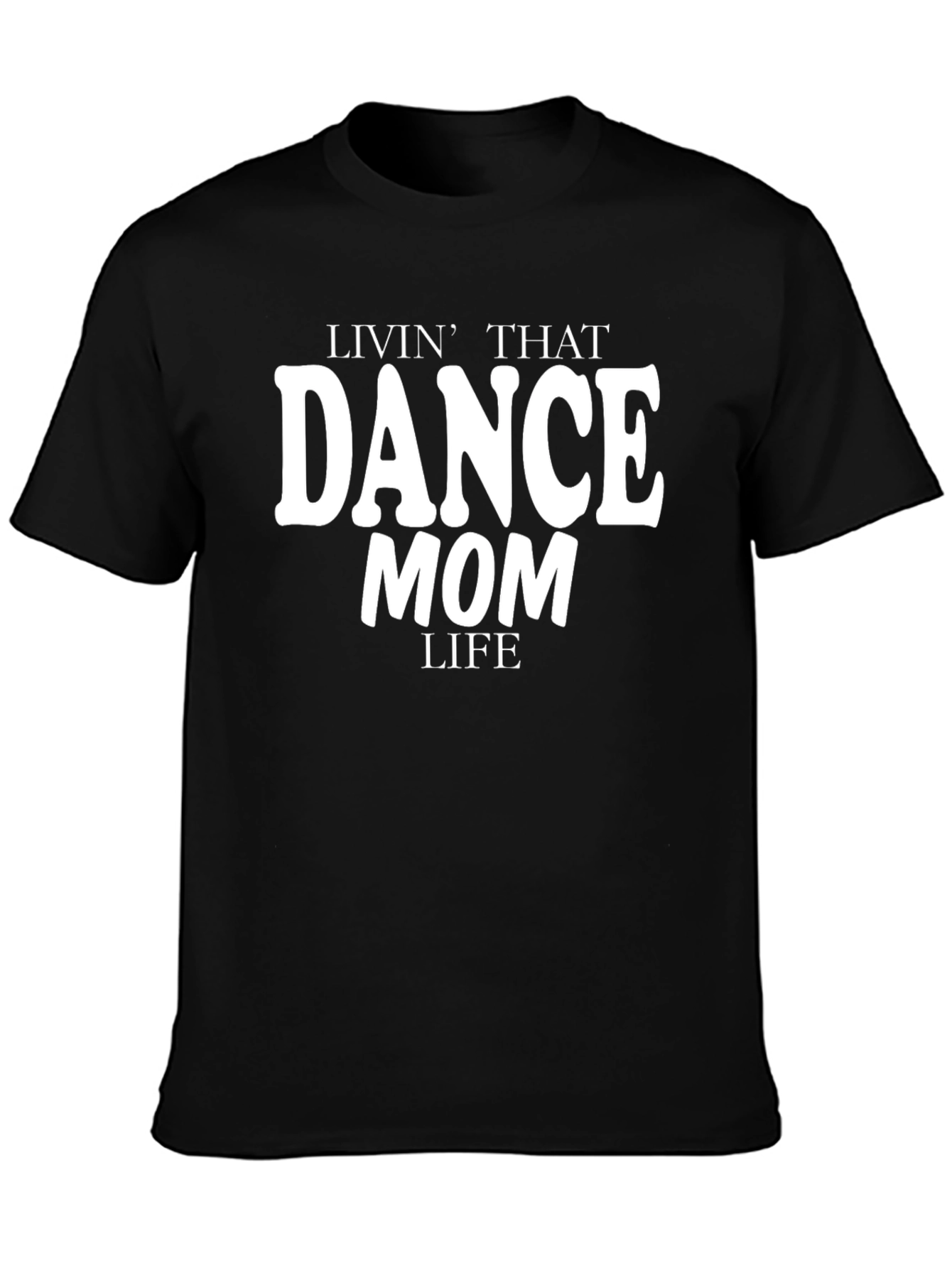 Dance Mom Life T-Shirt - Black