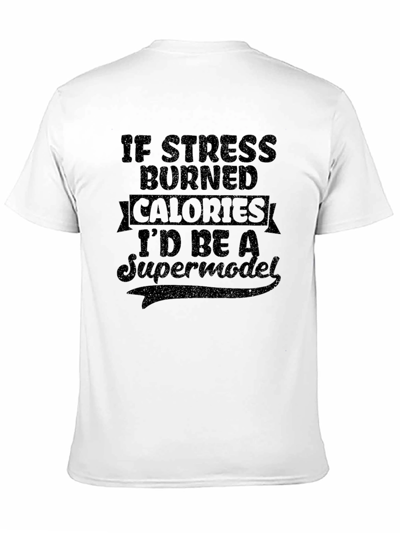 Funny Stress Calories Supermodel T-Shirt