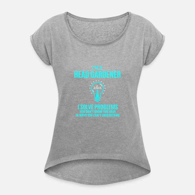Head Gardener T Shirt - I Solve Problems Gift Item