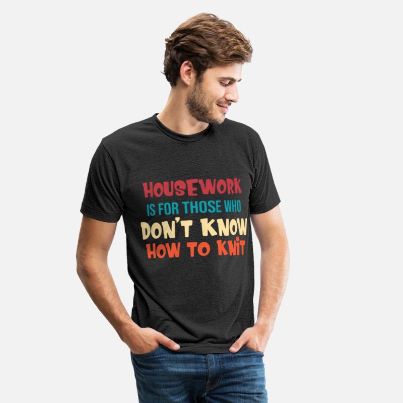 Housework Is For Those Who Don't Know How To Knit