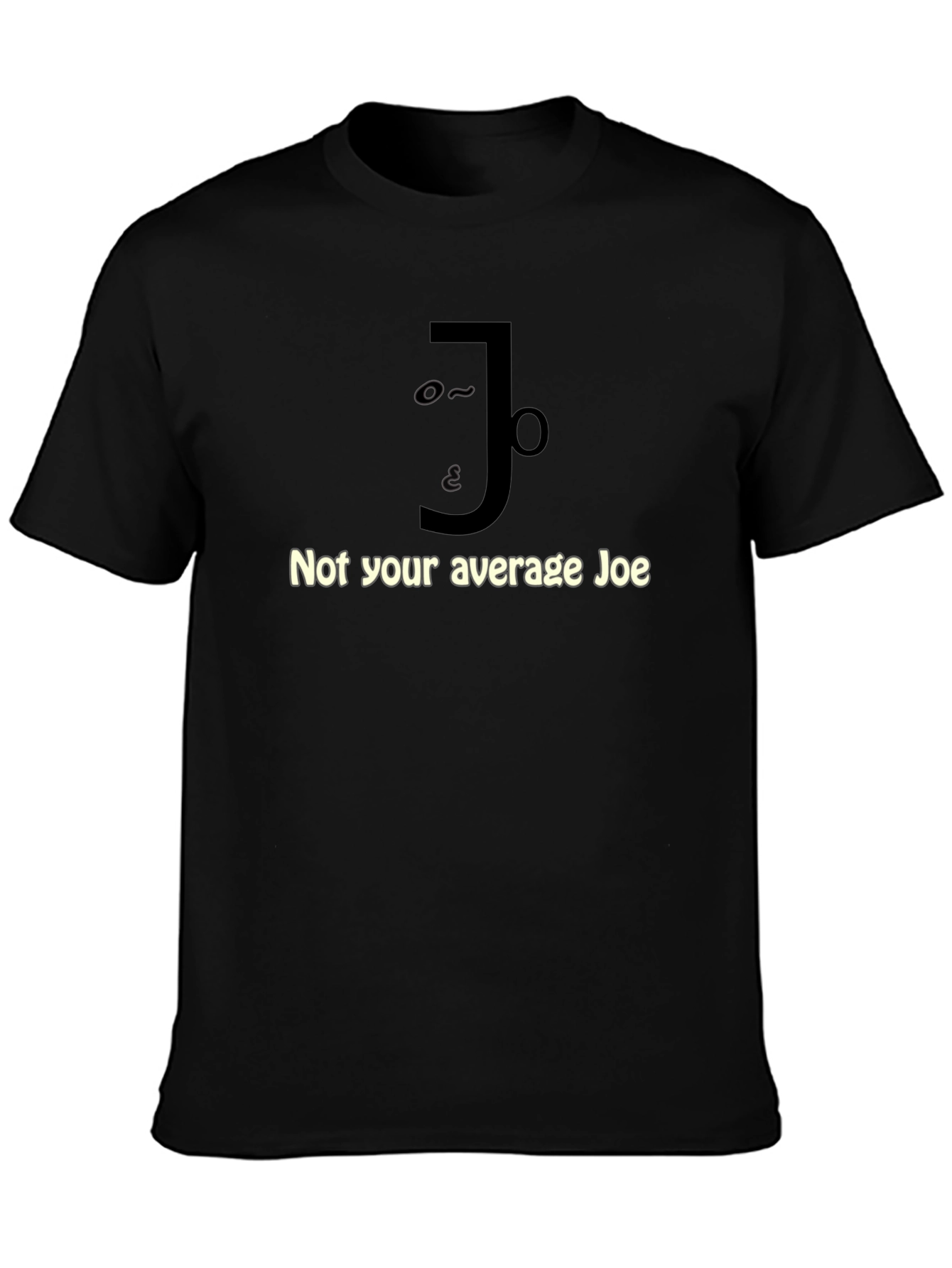 Not Your Average Joe T-Shirt - Funny Graphic Tee