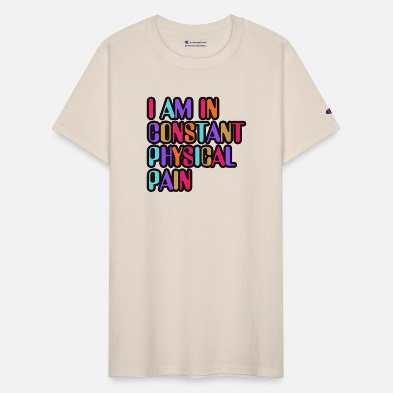 I Am In Constant Physical Pain Rainbows Apparel