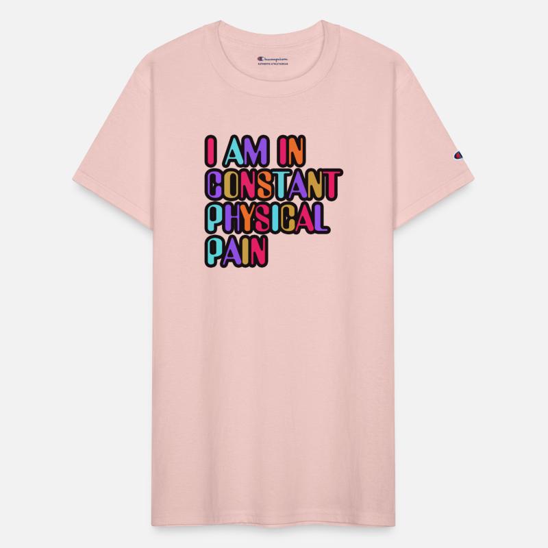 I Am In Constant Physical Pain Rainbows Apparel