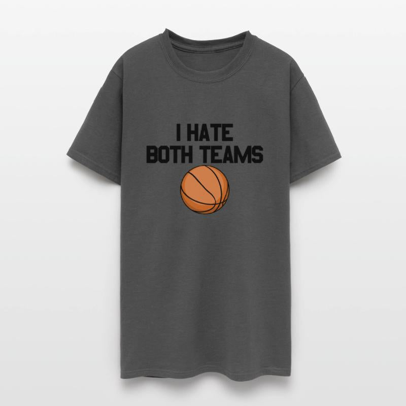 I Hate Both Teams Basketball Fan I Hate Both Teams