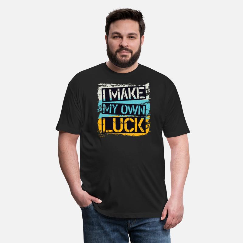 I make my own luck