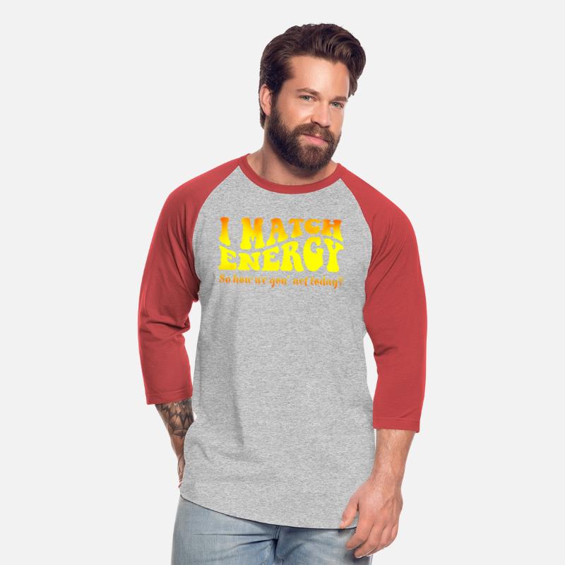I Match Energy Cutting Sarcasm Tee Engraving My En