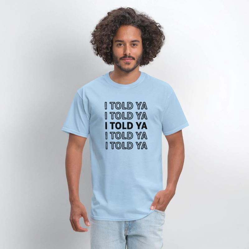 I TOLD YA