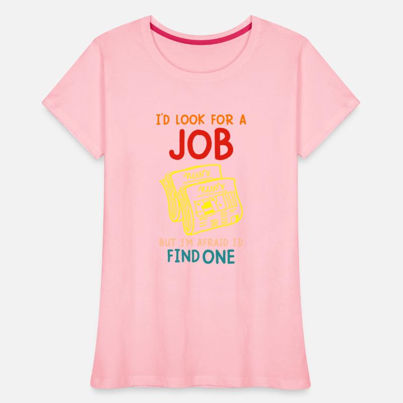 I’d Look For A Job But I’m Afraid I’d Find One