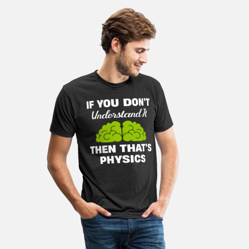 If You Don't Understand It Then It's Physics