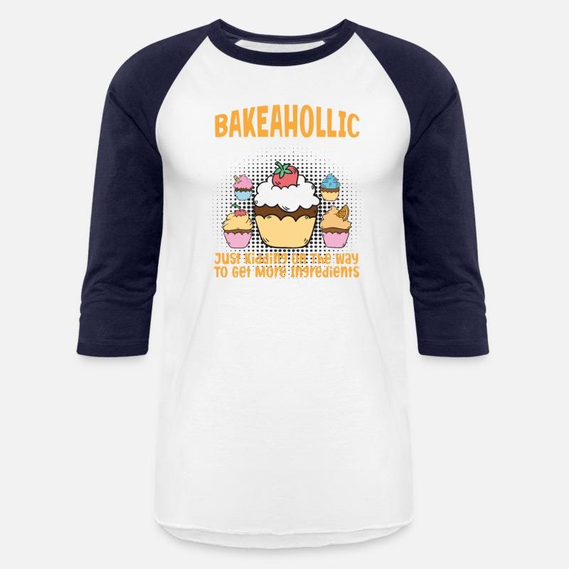 I'm A Bakeaholic - Baking Baker