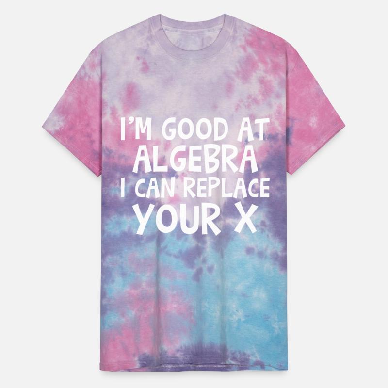 I'm Good At Algebra, I Can Replace Your X