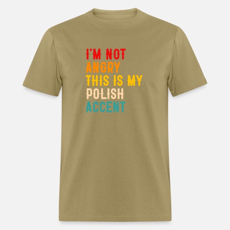 I'M NOT ANGRY THIS IS MY POLISH ACCENT