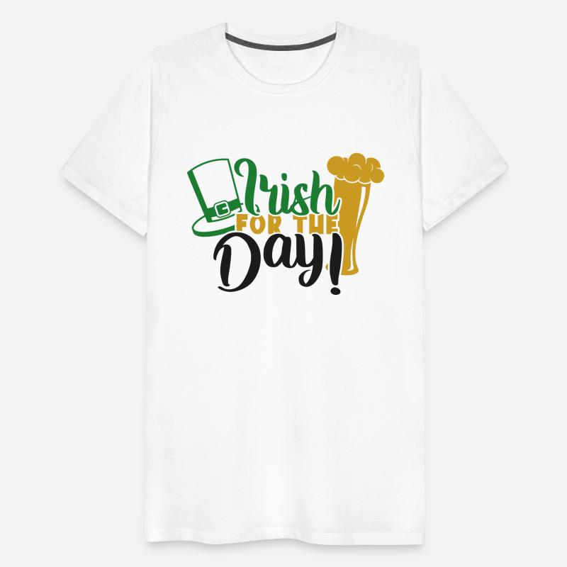 "IRISH FOR THE DAY" ST. PATRICK'S DAY T-SHIRTS