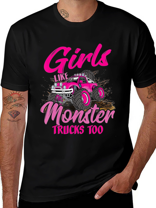 Girls Like Monster Trucks Too T-Shirt