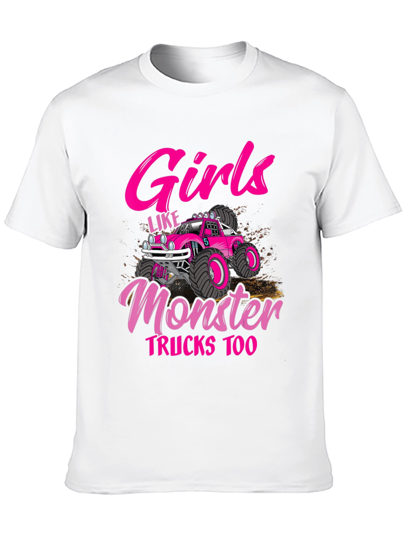 Girls Like Monster Trucks Too T-Shirt