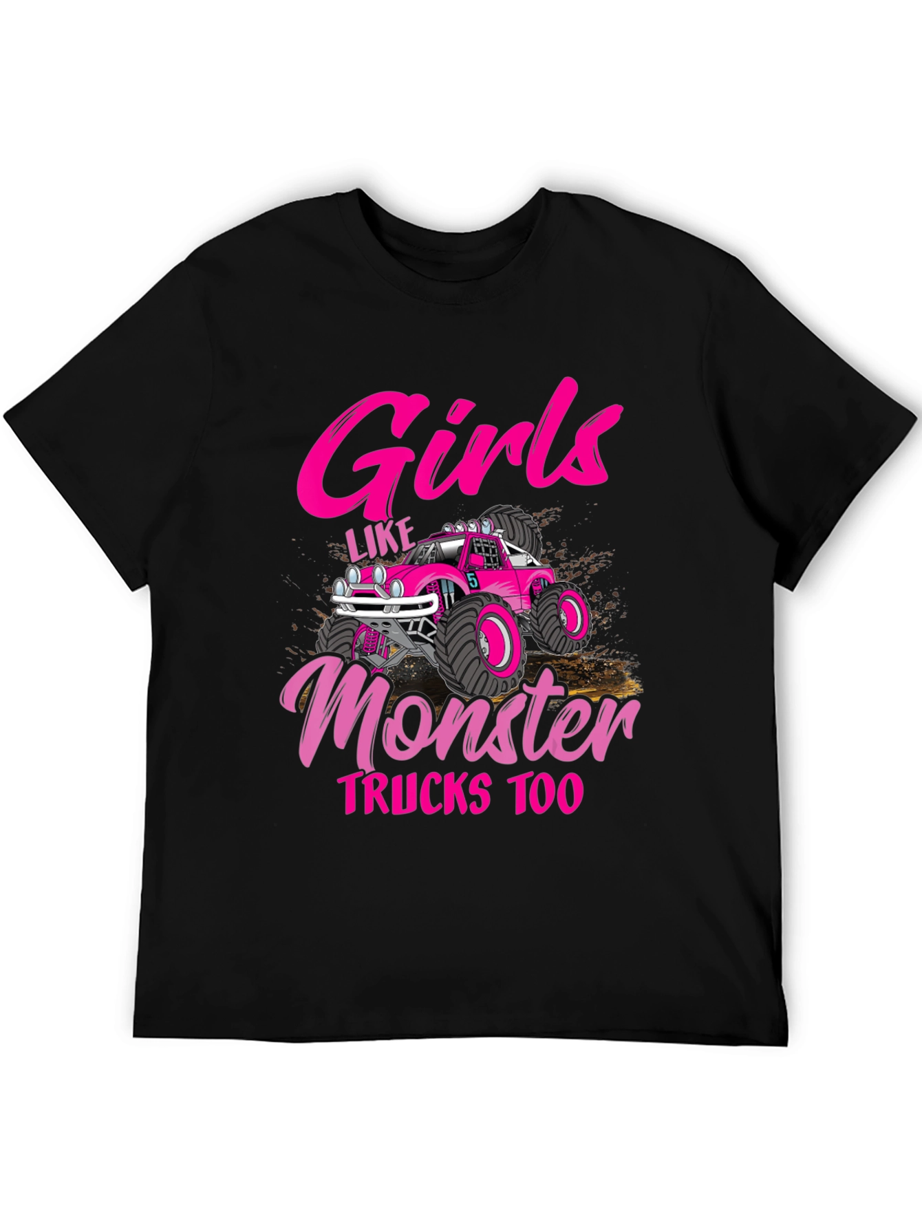 Girls Like Monster Trucks Too T-Shirt