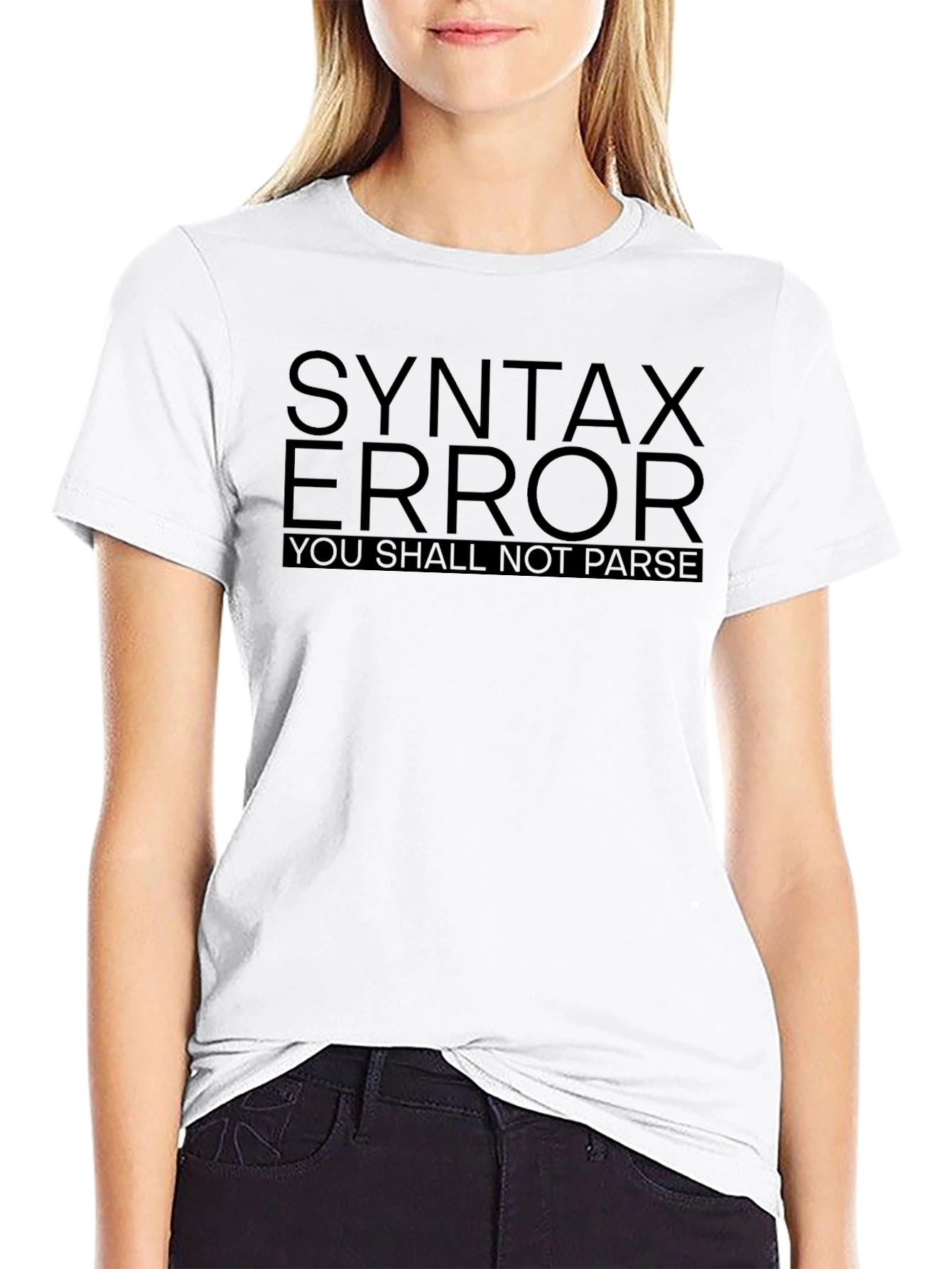 Syntax Error T-Shirt - You Shall Not Parse