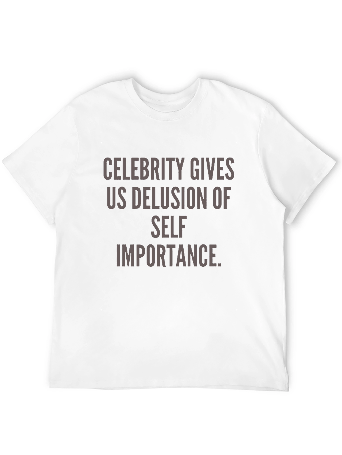 Celebrity Delusion T-Shirt