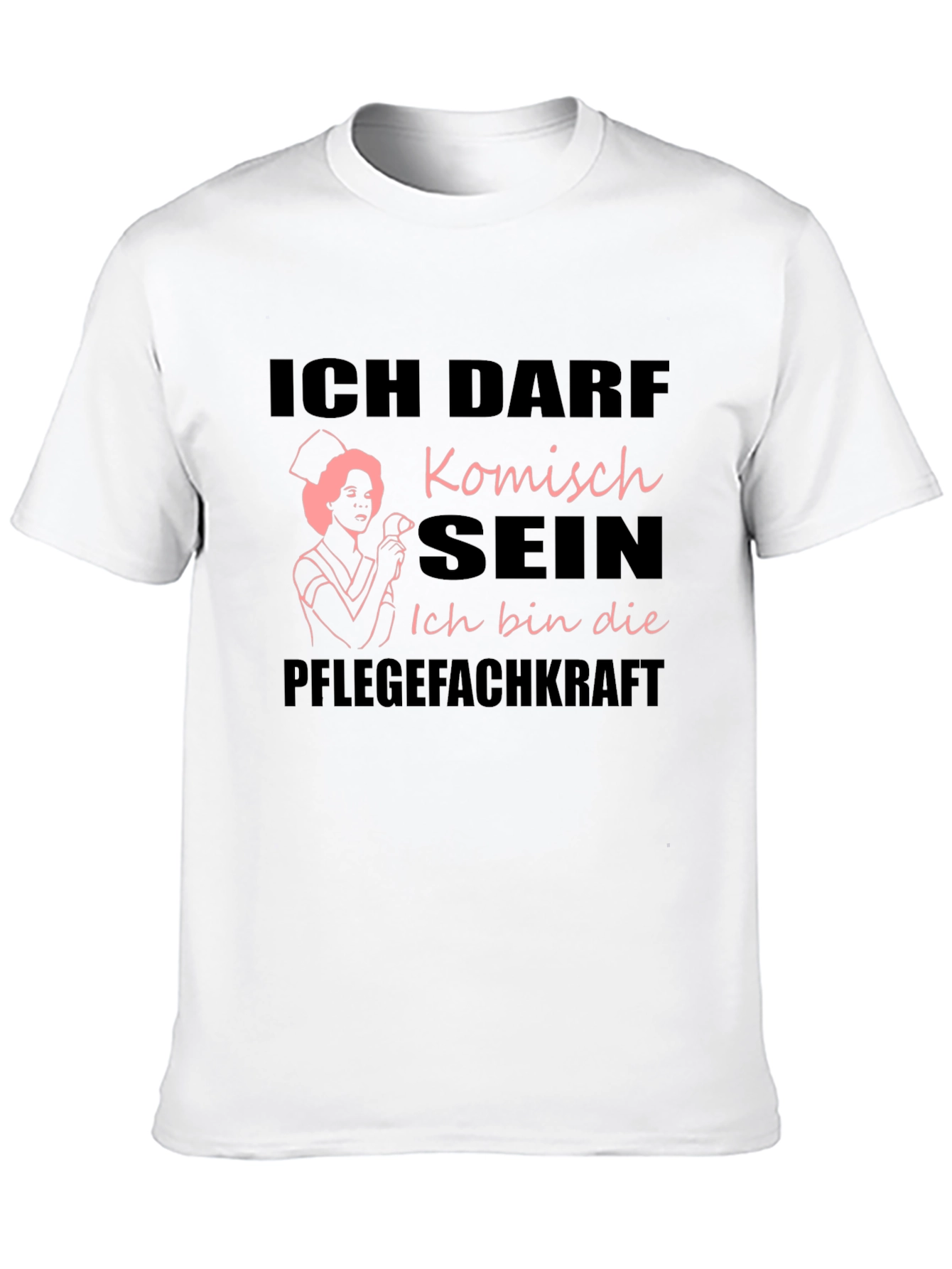 Funny Nurse T-Shirt - Ich Darf Komisch Sein