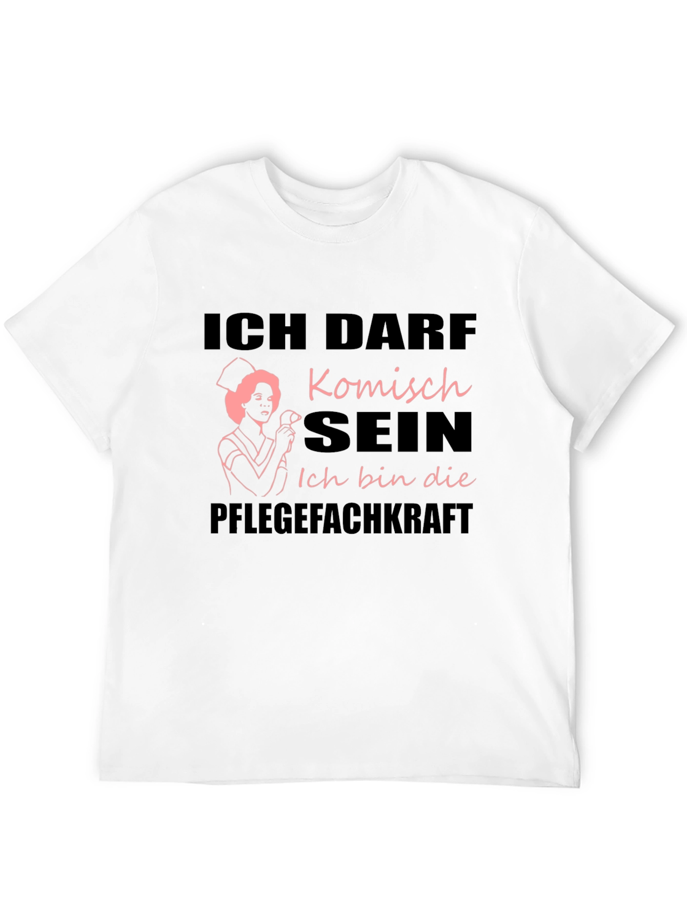 Funny Nurse T-Shirt - Ich Darf Komisch Sein