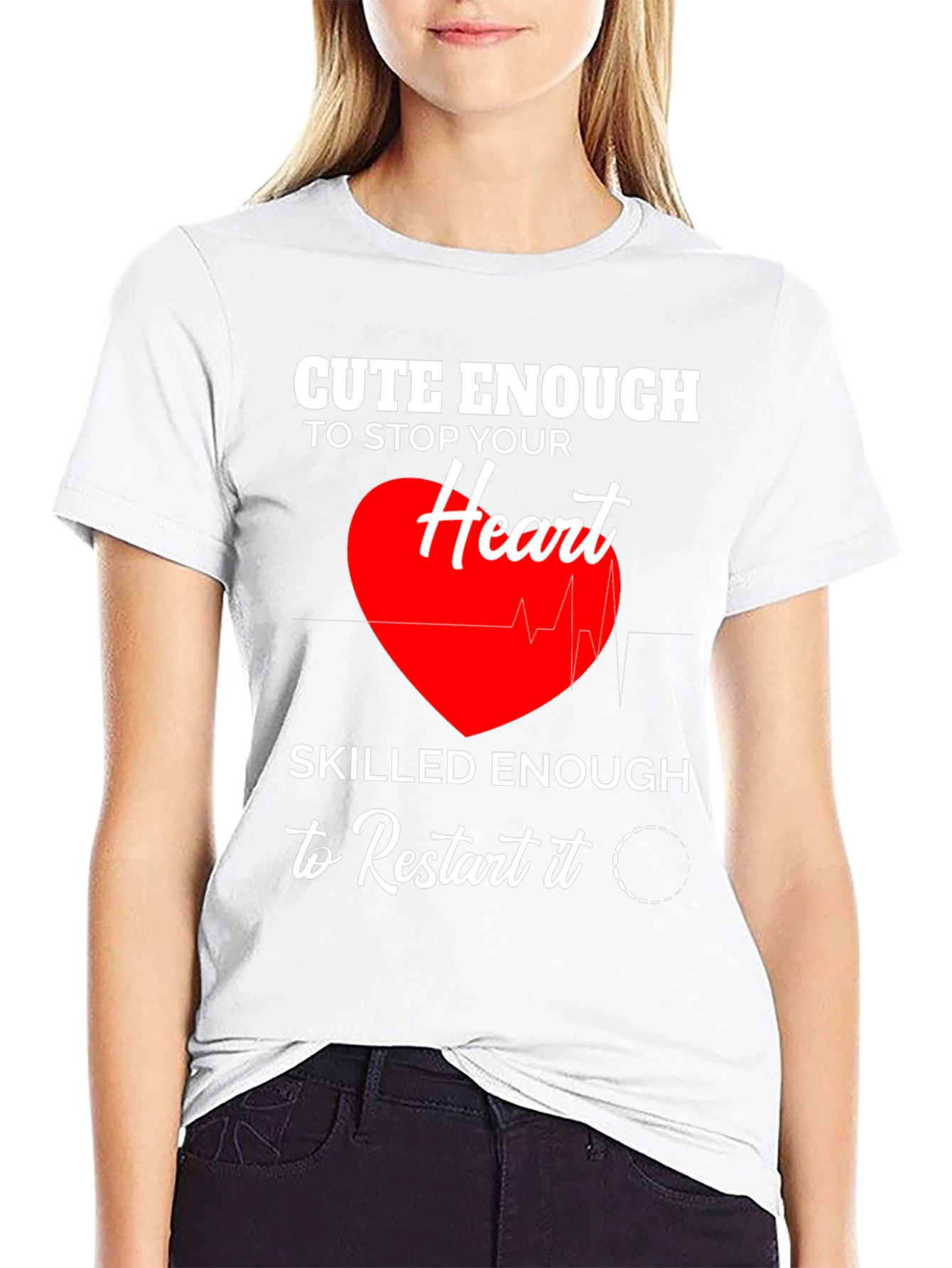 Cute Enough to Stop Your Heart T-Shirt