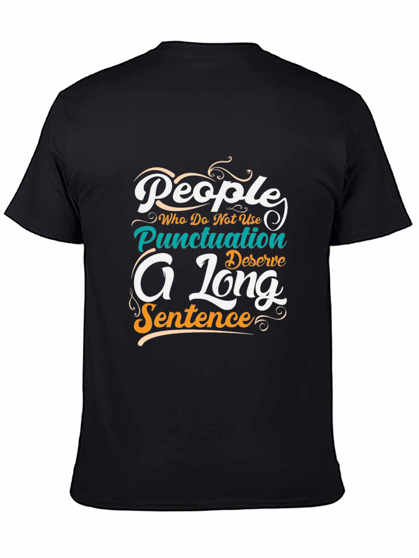Punctuation Humor T-Shirt: A Long Sentence