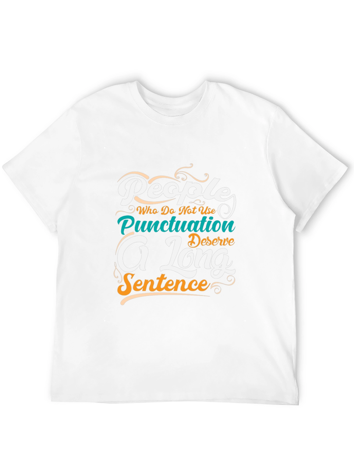 Punctuation Humor T-Shirt: A Long Sentence