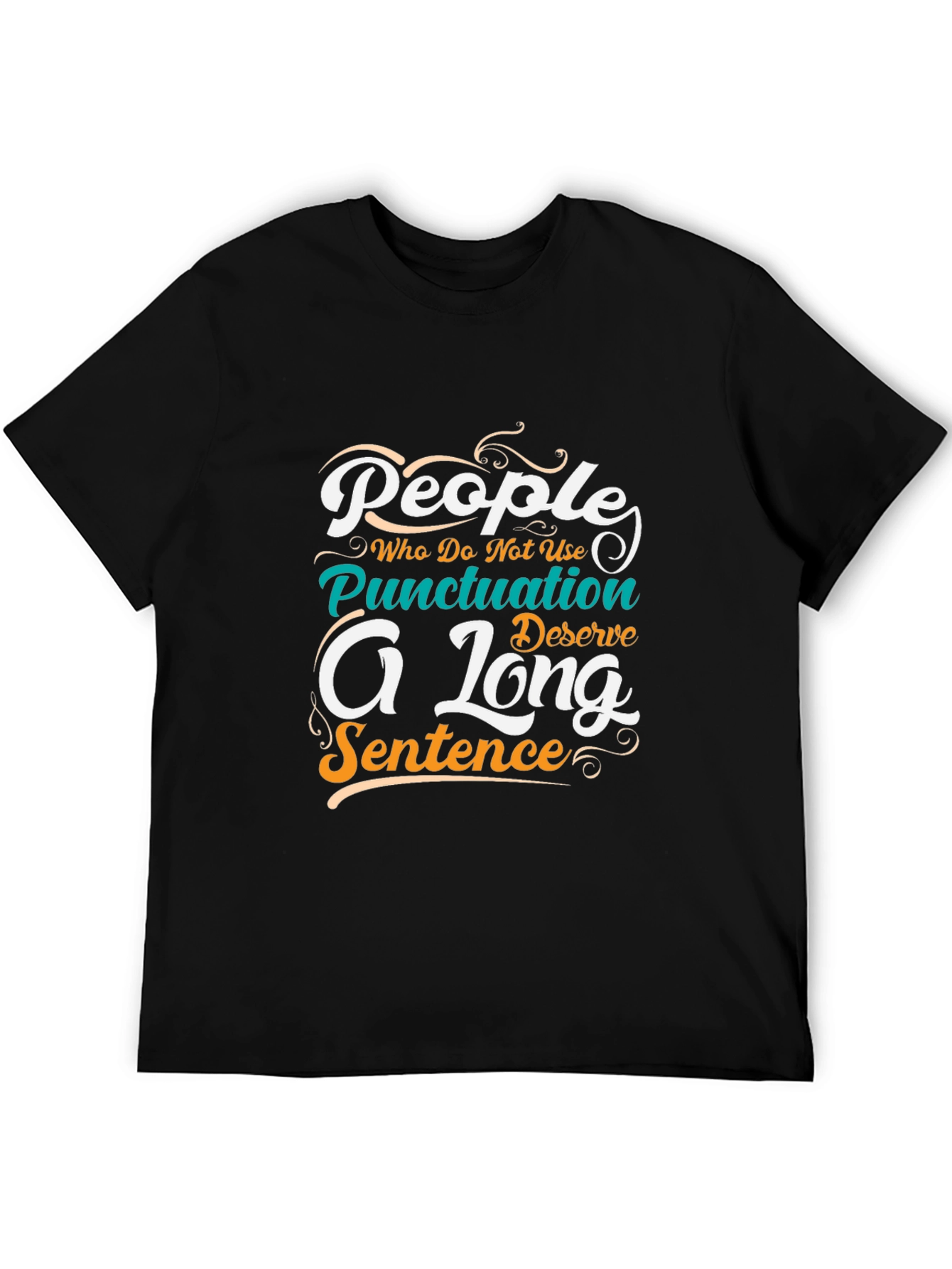 Punctuation Humor T-Shirt: A Long Sentence