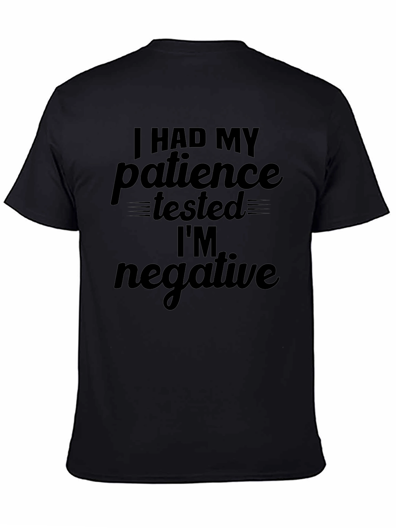 Funny Patience Tested Negative Graphic Tee