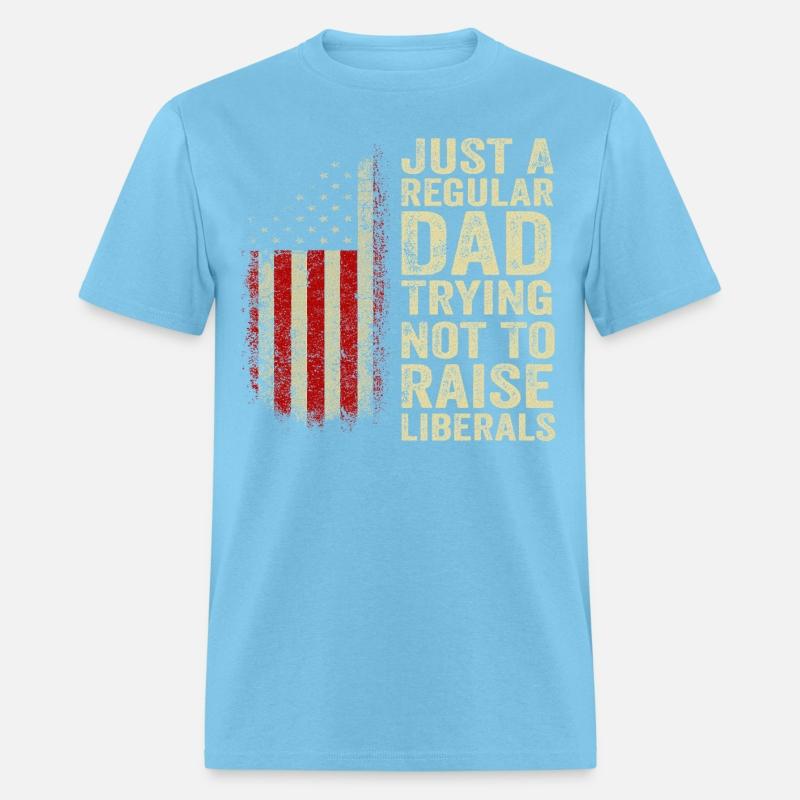 Just A Regular Dad Trying Not To Raise Liberals