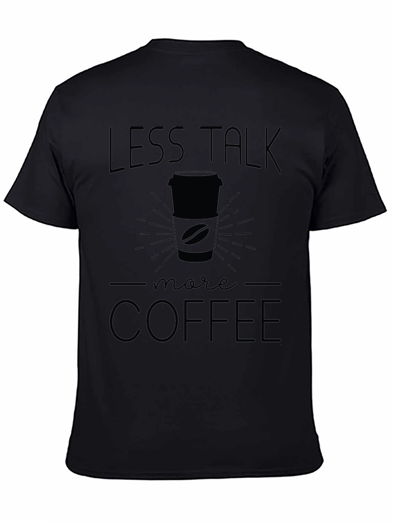 Less Talk More Coffee Graphic T-Shirt