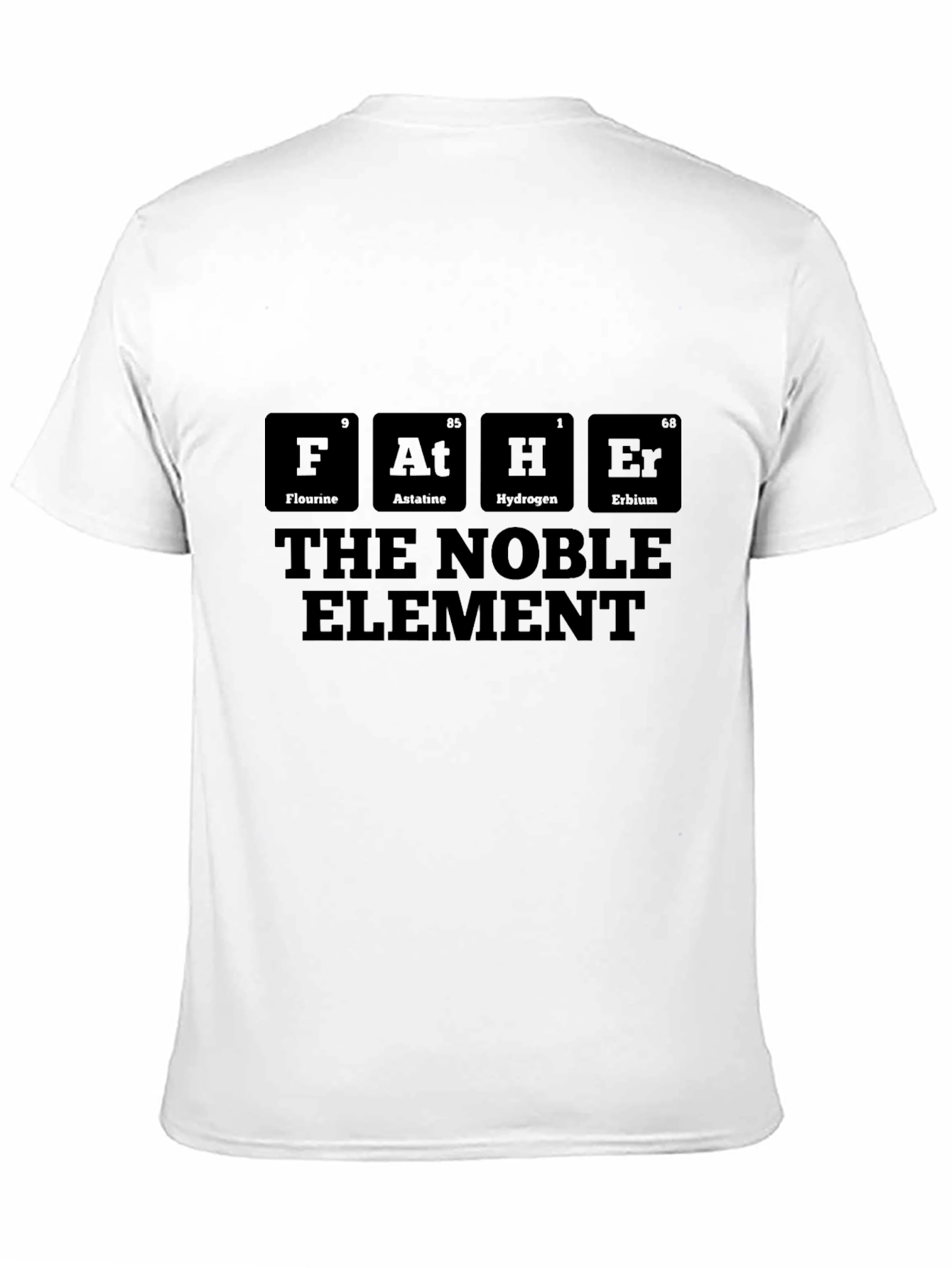 The Noble Element Father T-Shirt